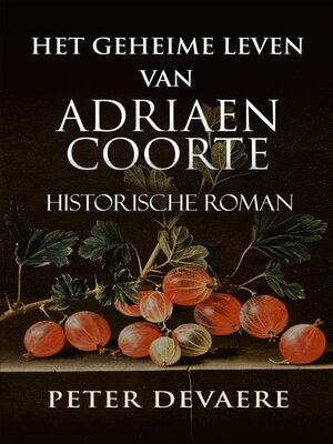 cover image of Het geheime leven van Adriaen Coorte